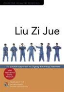 Liu Zi Jue di Chinese Health Qigong Association edito da Jessica Kingsley Publishers