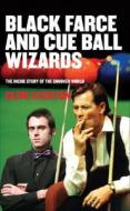 Black Farce And Cue Ball Wizards di Clive Everton edito da Mainstream Publishing