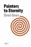 Pointers to Eternity di Dewi Rees edito da LOLFA