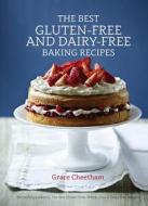 Best Gluten-Free and Dairy-Free Baking Recipes di Grace Cheetham edito da Duncan Baird Publishers