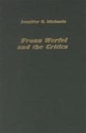 Franz Werfel and the Critics di Jennifer E. Michaels edito da Camden House (NY)