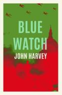 Blue Watch di John Harvey edito da Troika Books