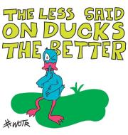 The Less Said On Ducks, The Better di War of the Real edito da Interactive Publications