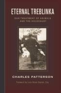 Eternal Treblinka: Our Treatment of Animals and the Holocaust di Charles Patterson edito da BOOKLIGHT INC