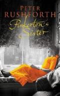 Pinkerton's Sister di Peter Rushforth edito da MacAdam/Cage Publishing