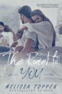 The Road to You di Melissa Toppen edito da Createspace Independent Publishing Platform