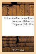 Lettres In dites de Quelques Hommes C l bres de l'Agenais di Sans Auteur edito da Hachette Livre - BNF