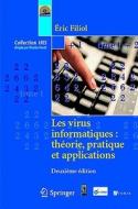 Les Virus Informatiques: Theorie, Pratique Et Applications di A0/00ric Filiol, Eric Filiol, Ric Filiol edito da Springer