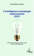 L'intelligence économique camerounaise (IEC) di Steve William Azeumo edito da Editions L'Harmattan