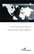Le temps de la rigueur di Pierre-André Lambert edito da Editions L'Harmattan