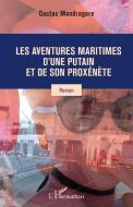 Les aventures maritimes d'une putain et de son proxénète di Costas Mandragore edito da Editions L'Harmattan