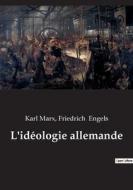 L'idéologie allemande di Karl Marx, Friedrich Engels edito da Culturea