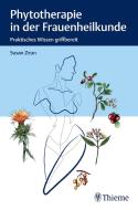 Phytotherapie in der Frauenheilkunde di Susan Zeun edito da Georg Thieme Verlag