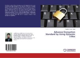 Advance Encryption Standard by Using Dynamic S-Box di Farshid Hossein Nejad edito da LAP Lambert Academic Publishing