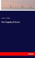 The Tragedy of Errors di Frank F. Claflin edito da hansebooks