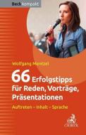 66 Erfolgstipps für Reden, Vorträge, Präsentationen di Wolfgang Mentzel edito da Beck C. H.