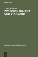 Zwischen Dialekt und Standard di Anette Huesmann edito da De Gruyter