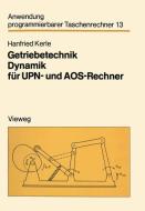 Getriebetechnik Dynamik für UPN- und AOS-Rechner di Hanfried Kerle edito da Vieweg+Teubner Verlag