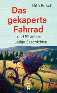 Das gekaperte Fahrrad di Rita Kusch edito da Guetersloher Verlagshaus