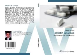 eHealth in Europa di Sebastian Schneider edito da AV Akademikerverlag