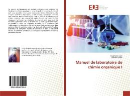Manuel de laboratoire de chimie organique I di Mojahidul Islam, Vijender Singh edito da Editions universitaires europeennes EUE
