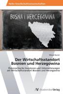 Der Wirtschaftsstandort Bosnien und Herzegowina di Mirsad Bastah edito da AV Akademikerverlag