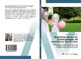 Qualitätskriterien für Gartenanlagen als touristische Destination di Sabine Freifrau Von Süsskind edito da AV Akademikerverlag