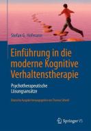 Einführung in die moderne Kognitive Verhaltenstherapie di Stefan G Hofmann edito da Springer-Verlag GmbH
