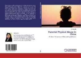 Parental Physical Abuse in China di Yuhong Zhu edito da LAP Lambert Academic Publishing