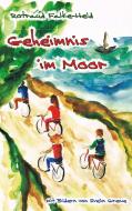 Geheimnis im Moor di Rotraud Falke-Held edito da Books on Demand