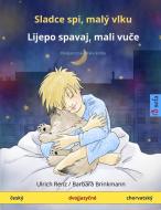 Sladce spi, malý vlku - Lijepo spavaj, mali vuce (ceský - chorvatský) di Ulrich Renz edito da Sefa Verlag