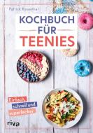 Kochbuch für Teenies di Patrick Rosenthal edito da riva Verlag