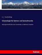 Entomologie für Gärtner und Gartenfreunde di E. L. Taschenberg edito da hansebooks