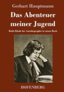 Das Abenteuer meiner Jugend di Gerhart Hauptmann edito da Hofenberg