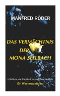 Das Vermächtnis der Mona Seelbach di Manfred Röder edito da Books on Demand
