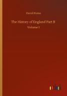 The History of England Part B di David Hume edito da Outlook Verlag