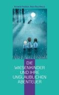 Die Wiesenkinder und ihre unglaublichen Abenteuer di Annette Paulsen, Nora Rauchhaus edito da Books on Demand