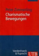 Charismatische Bewegungen di Peter Zimmerling edito da Vandehoeck & Rupprecht