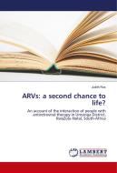 ARVs: a second chance to life? di Judith Ros edito da LAP Lambert Academic Publishing