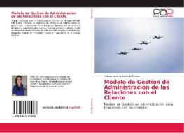 Modelo de Gestion de Administracion de las Relaciones con el Cliente di Viviana Carolina Andrade Macias edito da EAE