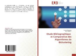 Etude Bibliographique Et Comparative Des Algorithmes De Biclustering di Collectif edito da Omniscriptum