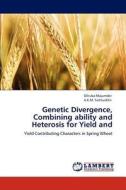 Genetic Divergence, Combining ability and Heterosis for Yield and di Dilruba Majumder, A. K. M. Samsuddin edito da LAP Lambert Academic Publishing