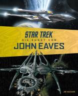 Star Trek - The Art of John Eaves di Joe Nazzarro edito da Cross Cult