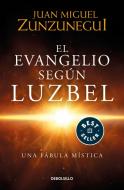 El Evangelio Según Luzbel di Juan Miguel Zunzunegui, Leopoldo Mendivil, Pedro Fernandez edito da DEBOLSILLO