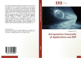Extrapolation Vectorielle et Applications aux EDP di Sébastien Duminil edito da Editions universitaires europeennes EUE