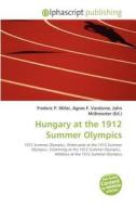 Hungary At The 1912 Summer Olympics edito da Alphascript Publishing