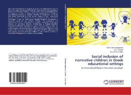 Social inclusion of nonnative children in Greek educational settings di Sofia Chatzigeorgiadou, Eva Pavlidou, Virginia Arvanitidou edito da LAP Lambert Academic Publishing