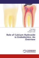 Role of Calcium Hydroxide in Endodontics: An Overview di Priya Sapra, Anand C. Patil, Amritpal S. Kullar edito da LAP Lambert Academic Publishing