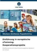 Einführung in europäische eTwinning-Kooperationsprojekte di Nikolaos Aimilianos Papadimitriou edito da Verlag Unser Wissen