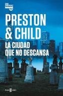 La Ciudad Que No Descansa / The City of Endless Night di Douglas Preston, Lincoln Child edito da PLAZA JANES